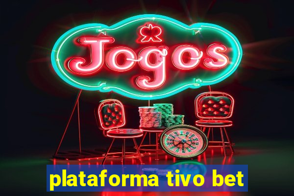 plataforma tivo bet